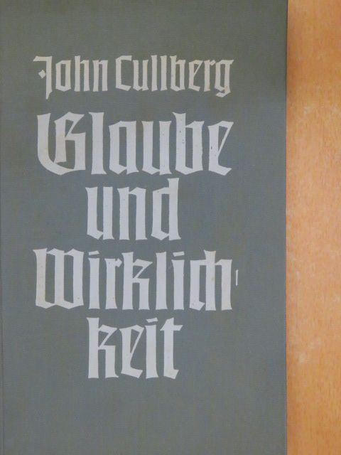 John Cullberg - Glaube und Wirklichkeit [antikvár]