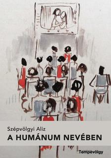 Szépvölgyi Aliz - A humánum nevében