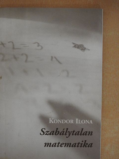 Kondor Ilona - Szabálytalan matematika [antikvár]