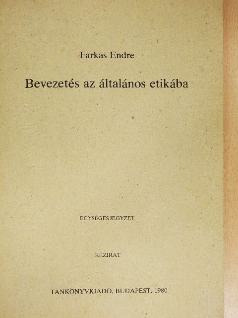 Farkas Endre - Bevezetés az általános etikába [antikvár]
