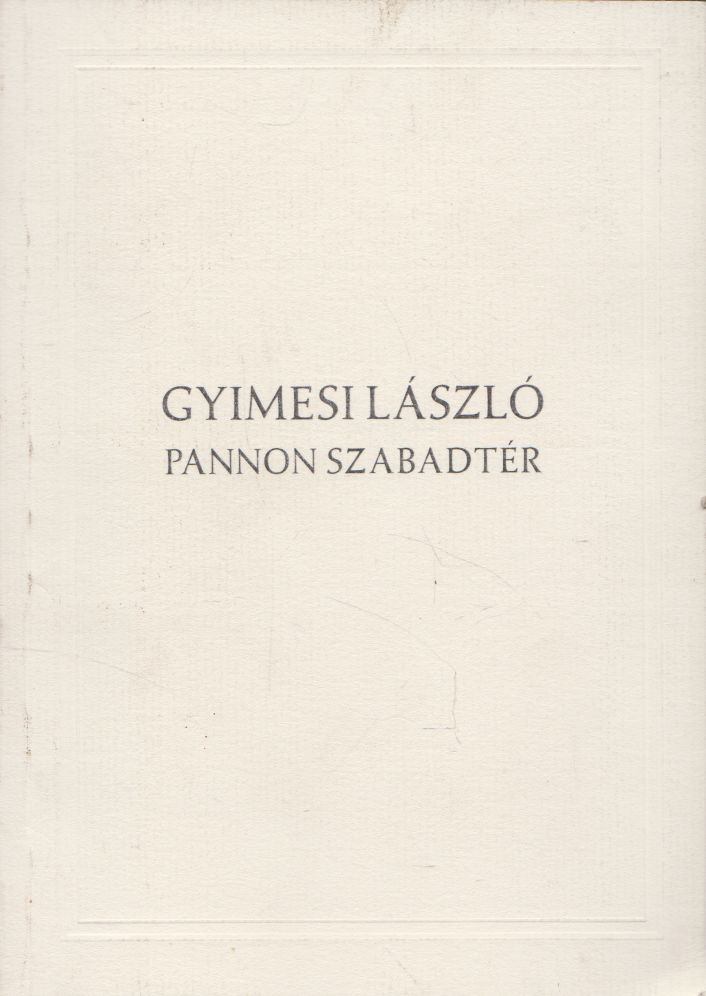 Gyimesi László - Pannon szabadtér [antikvár]