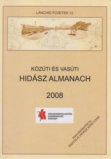 Hajós Bence (szerk.) - Közúti és vasúti hidász almanach 2008 [antikvár]