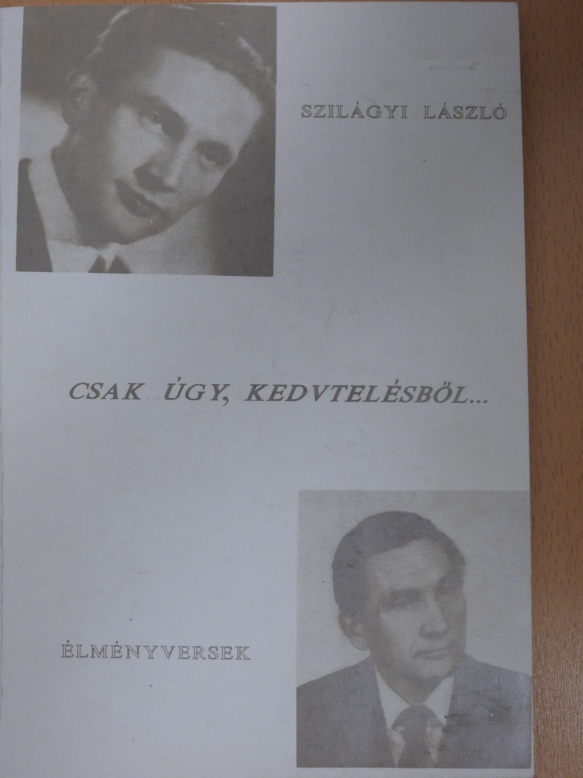 Szilágyi László - Csak úgy, kedvtelésből... (dedikált példány) [antikvár]