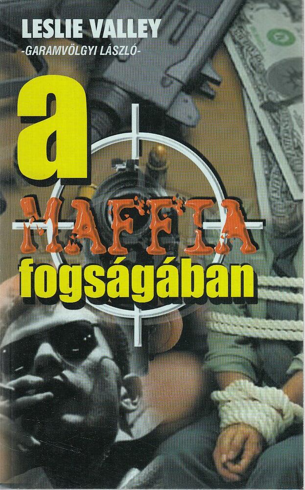 Valley, Leslie - A maffia fogságában [antikvár]