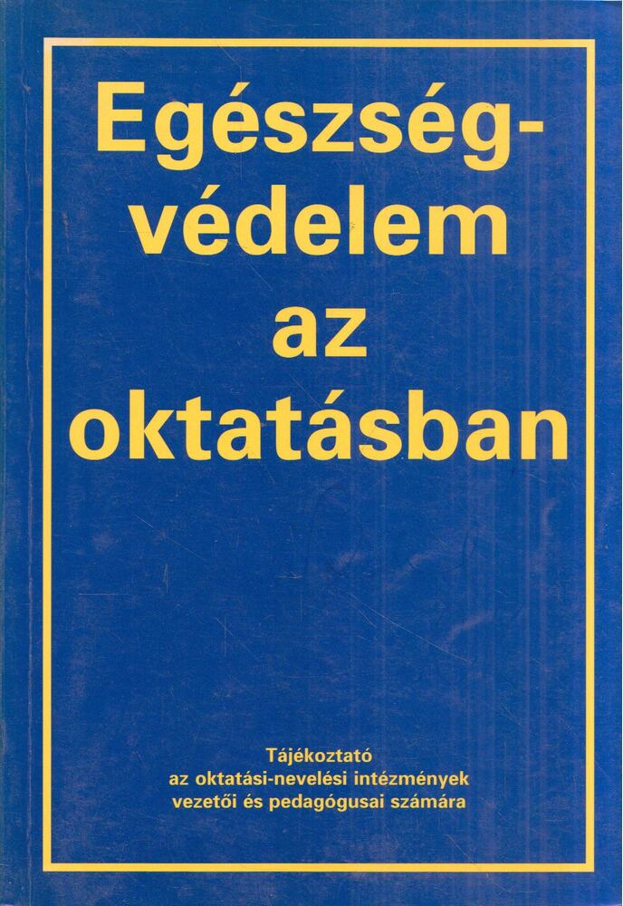 Aszmann Anna - Egészségvédelem az oktatásban [antikvár]