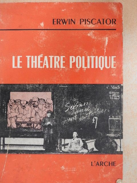 Erwin Piscator - Le Théatre Politique [antikvár]