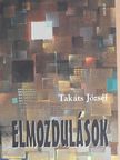 Takáts József - Elmozdulások [antikvár]
