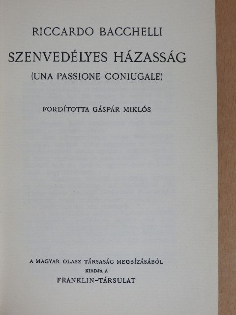 Riccardo Bacchelli - Szenvedélyes házasság [antikvár]