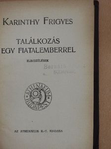 Karinthy Frigyes - Találkozás egy fiatalemberrel/Igy irtok ti [antikvár]