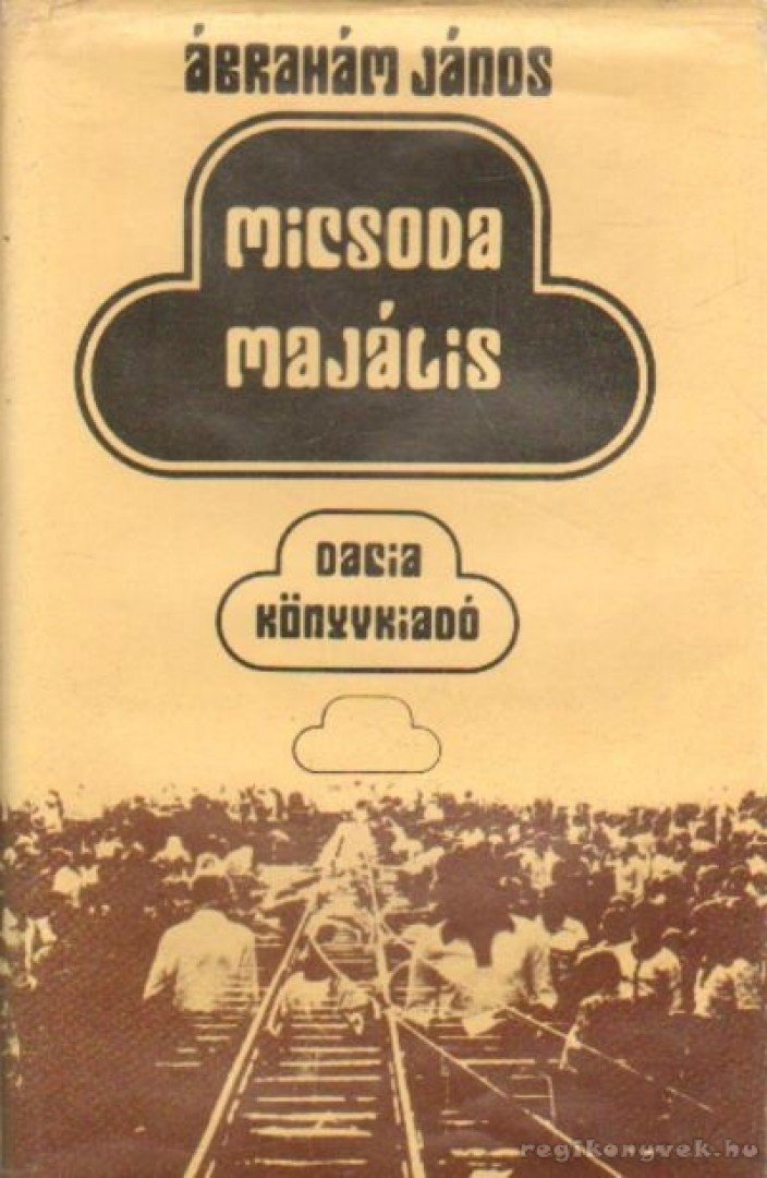 Ábrahám János - Micsoda majális [antikvár]