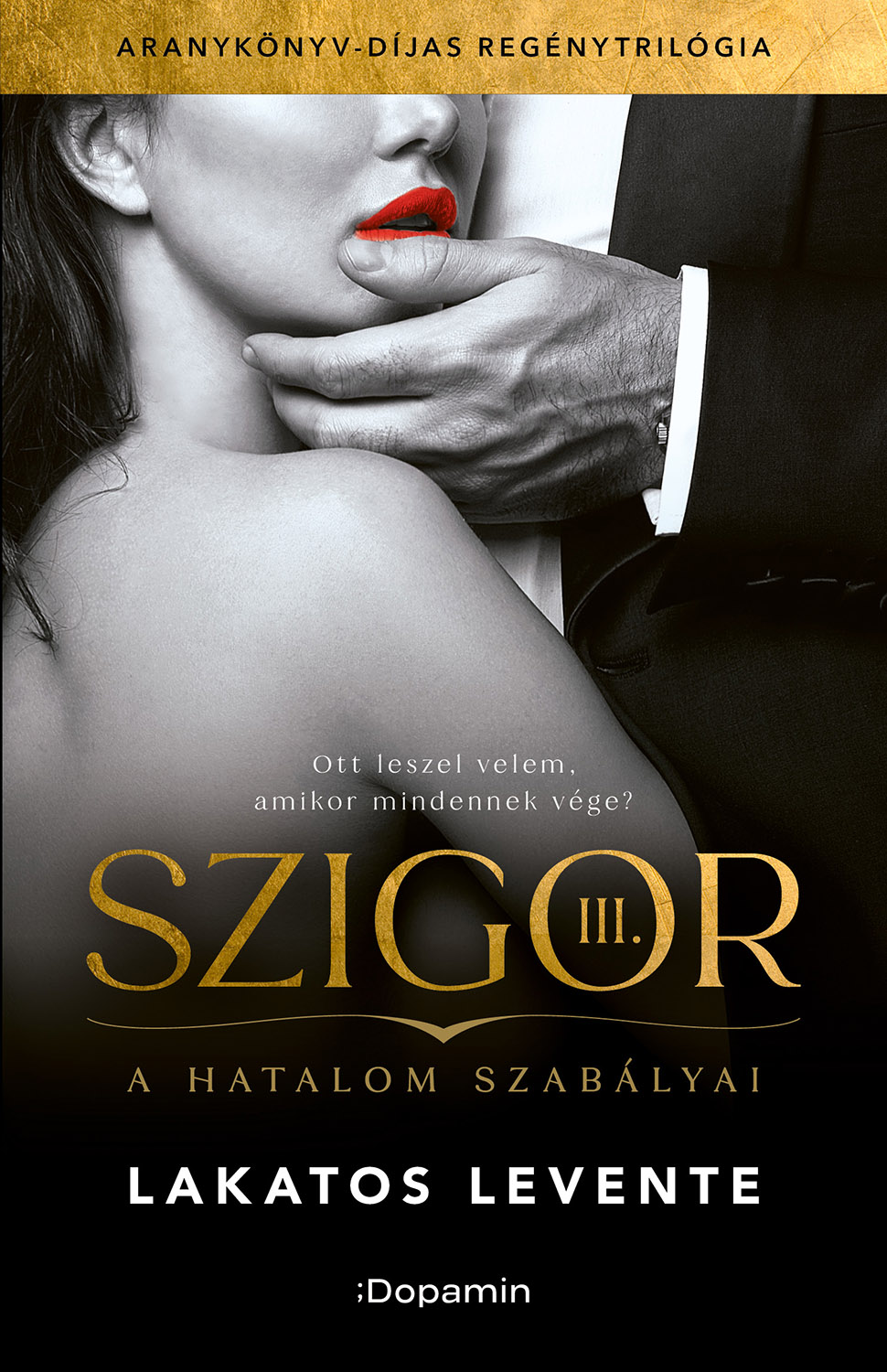 Lakatos Levente - Szigor III. - A hatalom szabályai