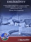 Emlékkönyv A magyar állatorvoslásról Fejér és Somogy megyében, az elmúlt évszázadban még fellelhető eredeti dokumentumok szerint [antikvár]