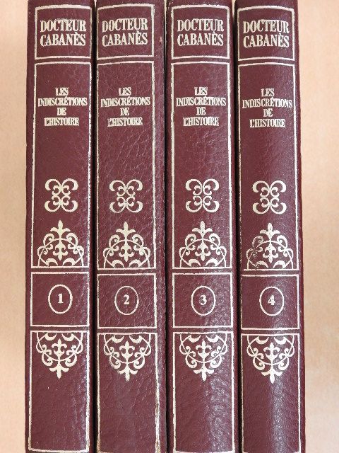 Docteur Cabanés - Les Indiscrétions de l'Histoire 1-4. [antikvár]