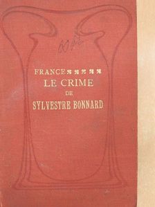 Anatole France - Le crime de Sylvestre Bonnard [antikvár]