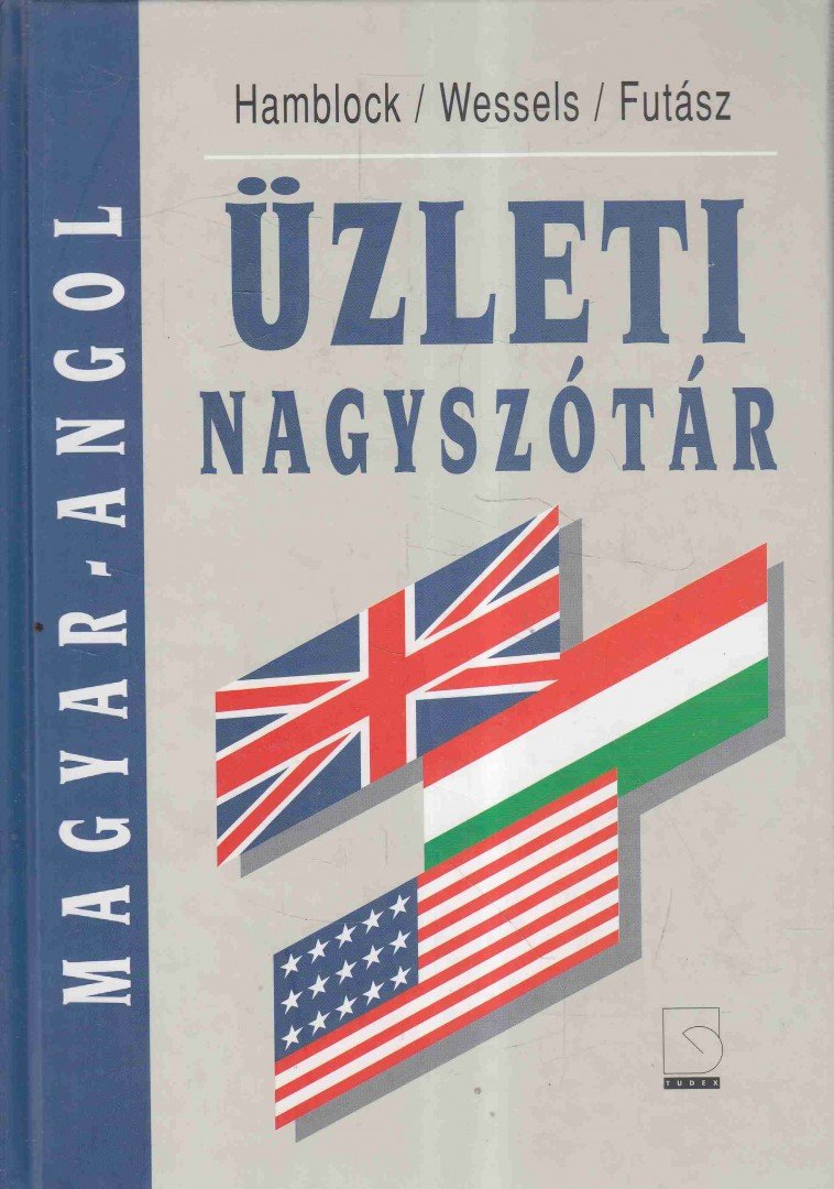Futász Dezső, Dieter Wessels, Dieter Hamblock - Magyar-Angol üzleti nagyszótár [antikvár]