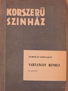 Nyikoláj Gorcsakov - Vahtangov rendez II. [antikvár]