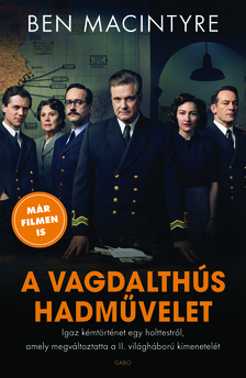 Ben Macintyre - A vagdalthús hadművelet [eKönyv: epub, mobi]