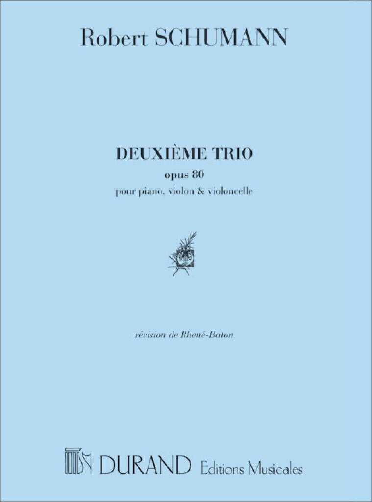 Schumann, Robert - DEUXIÉME TRIO - OP.  80 - POUR PIANO, VIOLON & VIOLONCELLE