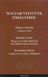 Magyar Adorján, Kemény Ferenc, Kosztolányi Dezső - Magyar nyelvünk tökélyéről [antikvár]