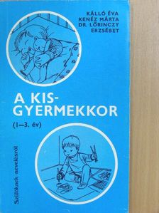 Dr. Lőrinczy Erzsébet - A kisgyermekkor [antikvár]