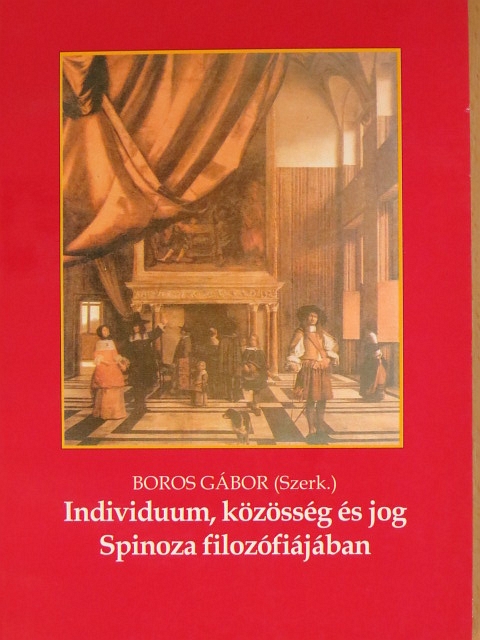 Horkay Hörcher Ferenc - Individuum, közösség és jog Spinoza filozófiájában [antikvár]