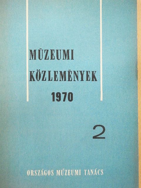 Albertini Béla - Múzeumi Közlemények 1970/2. [antikvár]
