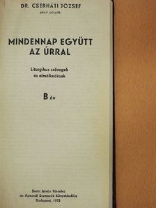 Dr. Cserháti József - Mindennap együtt az Úrral - B év [antikvár]