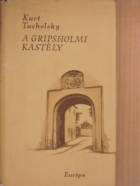 Kurt Tucholsky - A gripsholmi kastély [antikvár]