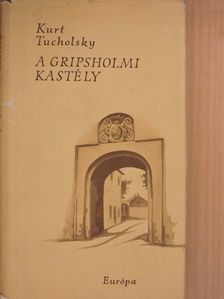 Kurt Tucholsky - A gripsholmi kastély [antikvár]