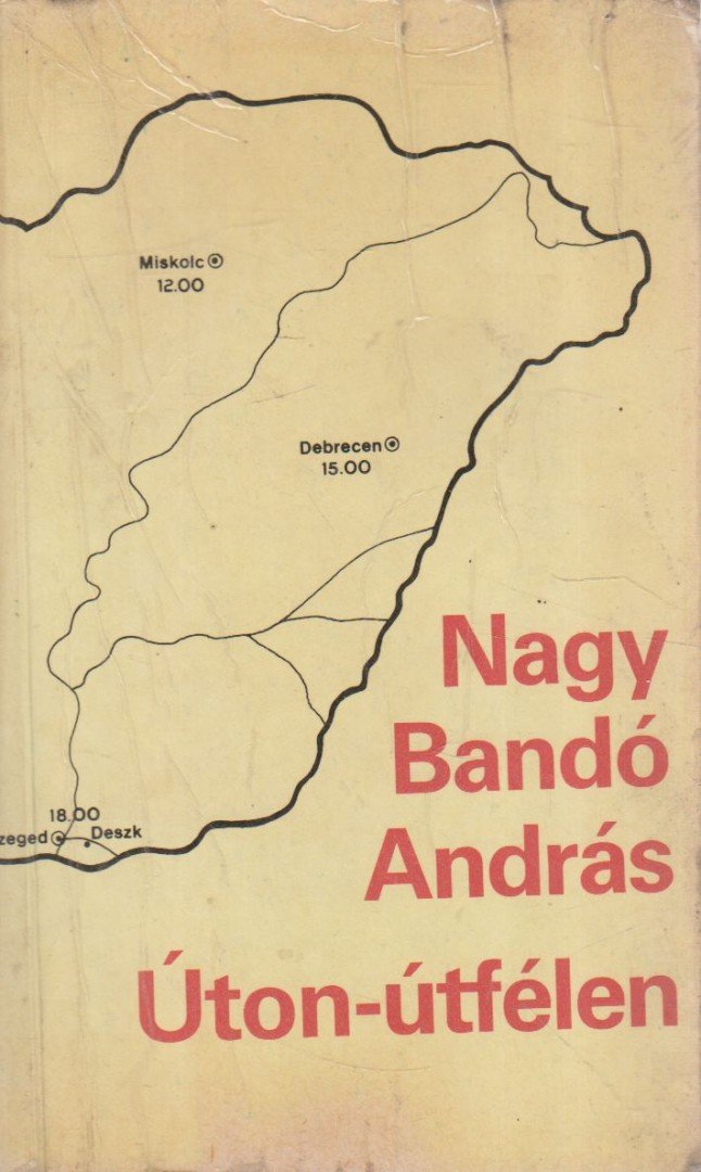 NAGY BANDÓ ANDRÁS - Úton-útfélen [antikvár]