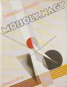 PASSUTH KRISZTINA - Moholy-Nagy (aláírt) [antikvár]