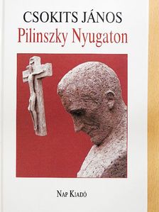 Csokits János - Pilinszky Nyugaton [antikvár]