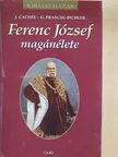 Dr. Gabriele Praschl-Bichler - Ferenc József magánélete [antikvár]