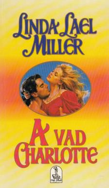 MILLER. LINDA LAEL - A vad Charlotte [antikvár]