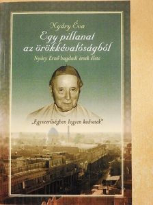 Nyáry Éva - Egy pillanat az örökkévalóságból [antikvár]