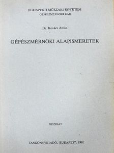 Dr. Kovács Attila - Gépészmérnöki alapismeretek [antikvár]