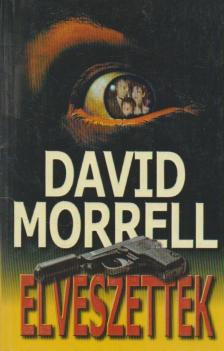 David Morrell - Elveszettek [antikvár]