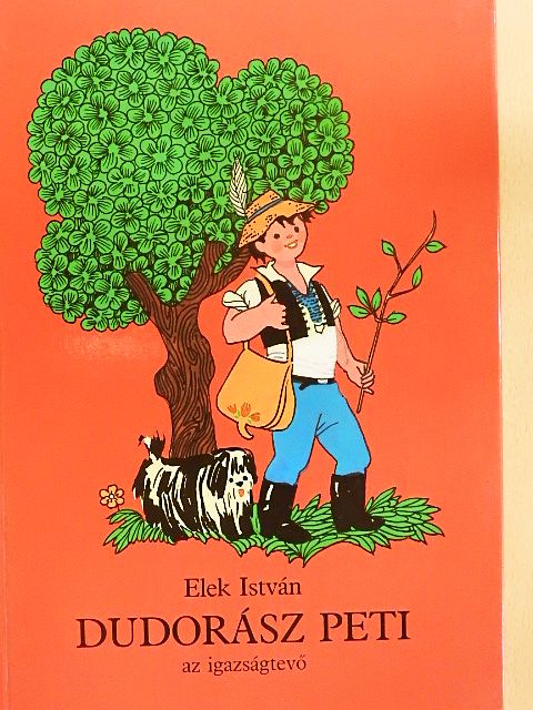 Elek István - Dudorász Peti az igazságtevő [antikvár]