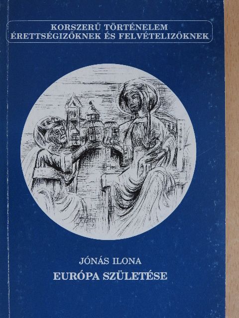 Jónás Ilona - Európa születése [antikvár]