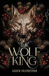 Lauren Palphreyman - The Wolf King: The wildly addictive bestselling romantasy sensatio