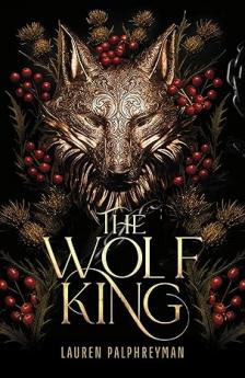 Lauren Palphreyman - The Wolf King: The wildly addictive bestselling romantasy sensatio