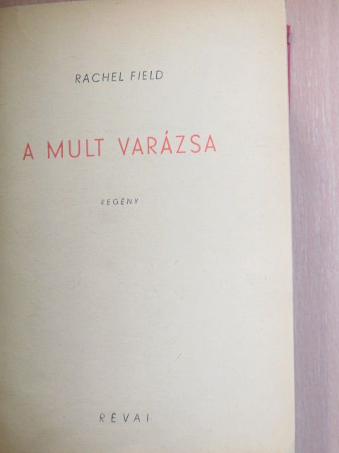 Rachel Field - A mult varázsa [antikvár]