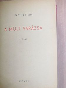Rachel Field - A mult varázsa [antikvár]