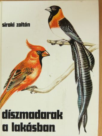 Siroki Zoltán - Díszmadarak a lakásban [antikvár]