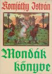 Komjáthy István - Mondák könyve [antikvár]