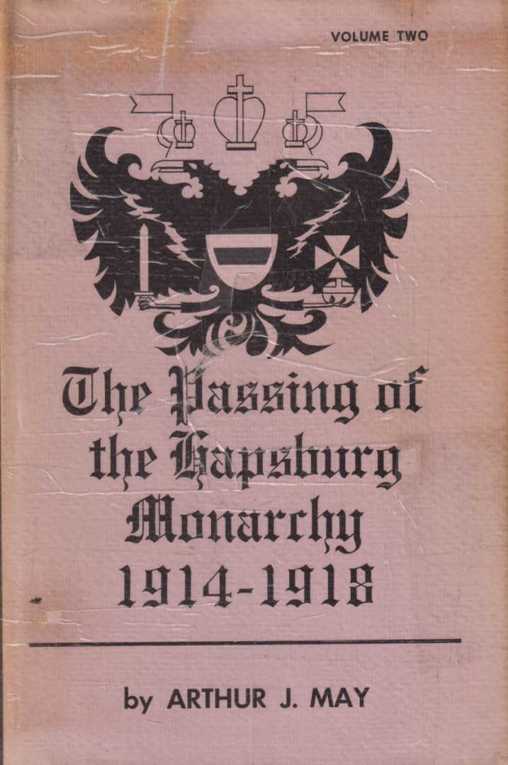 Arthur J. May - The Passing of the Hapsburg Monarchy [antikvár]