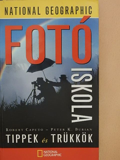 Peter K. Burian - Tippek és trükkök - Fotóiskola [antikvár]