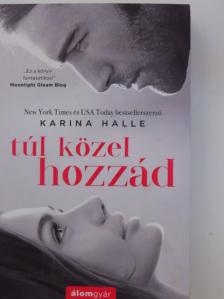 Karina Halle - Túl közel hozzád [antikvár]