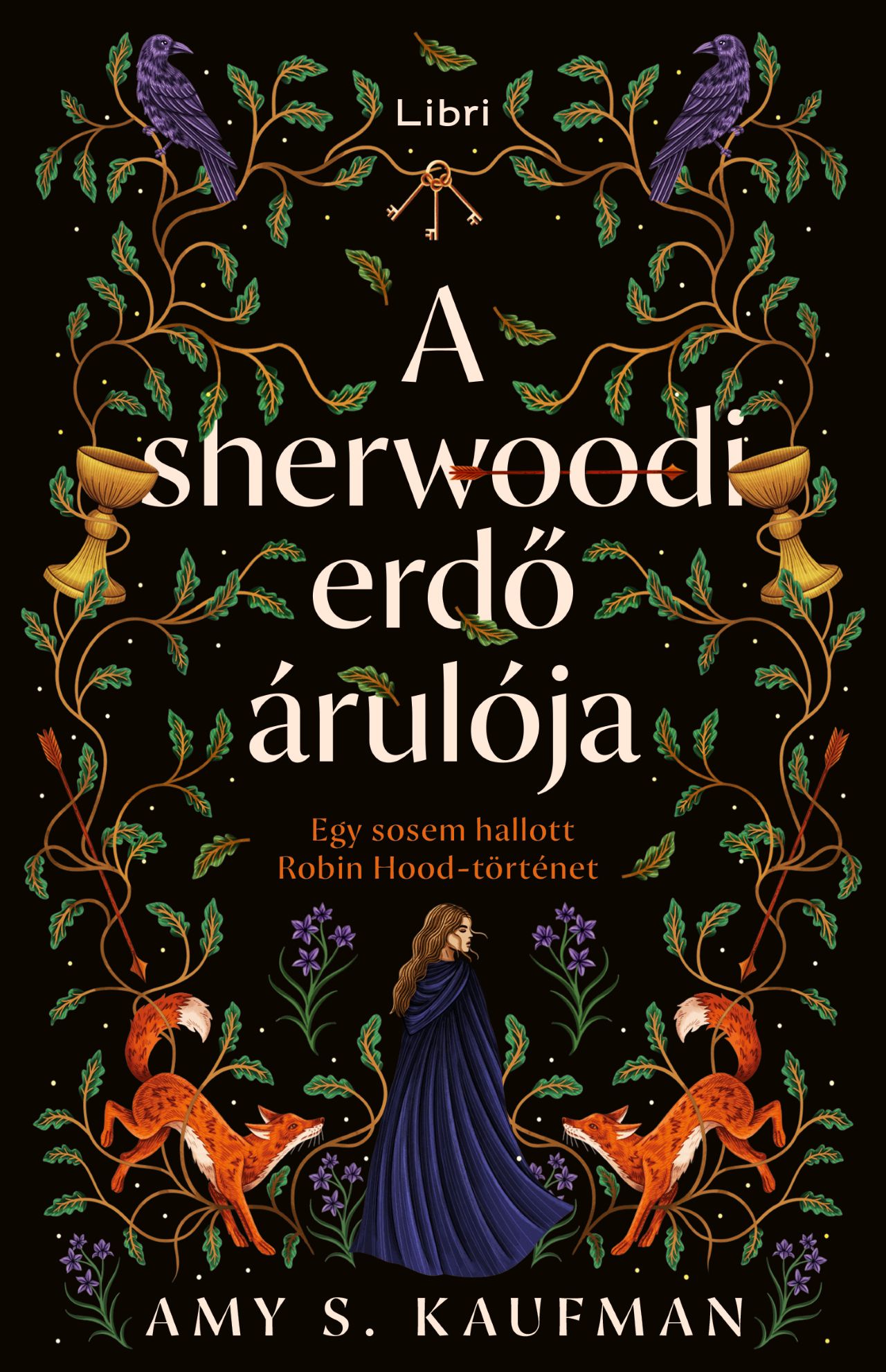 Amy S. Kaufjman - A sherwoodi erdő árulója