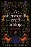 Amy S. Kaufjman - A sherwoodi erdő árulója